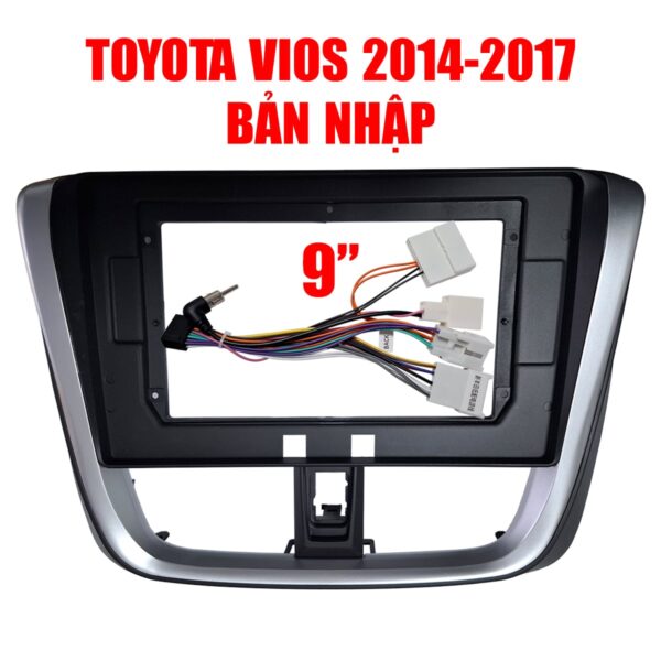 Mặt dưỡng màn hình Android 9 inch TOYOTA VIOS 2014-2017 bản nhập kèm giắc dzin theo xe